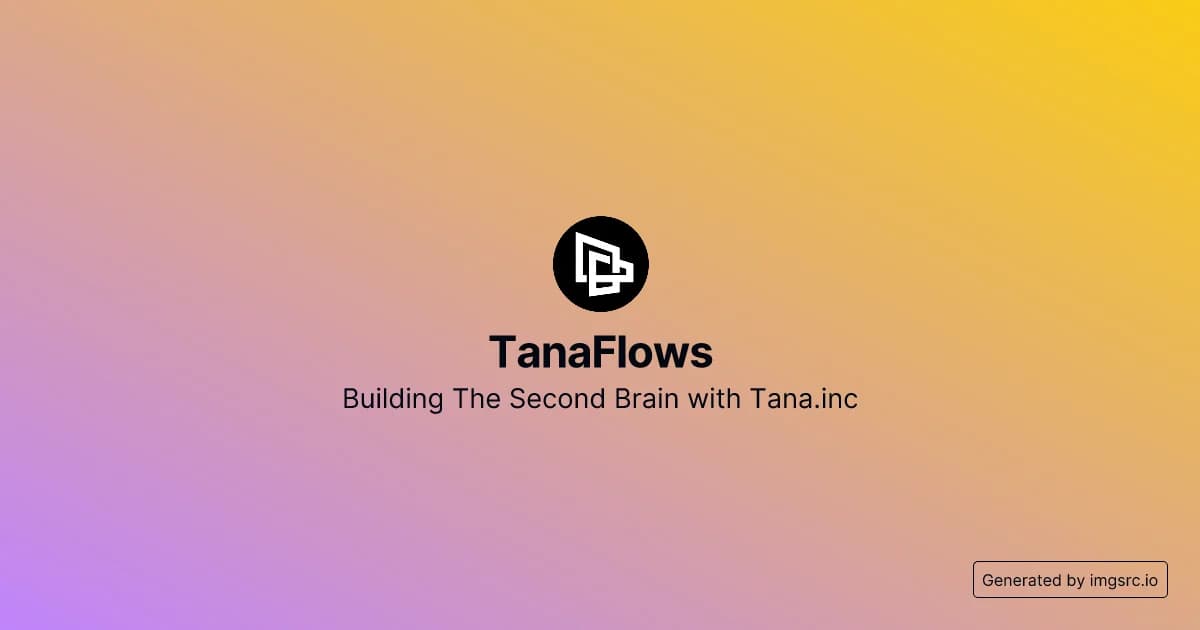 TanaFlows